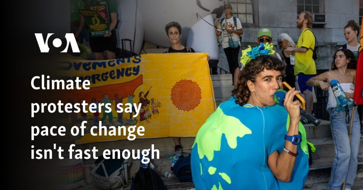 Climate protesters say pace of change not fast enough

