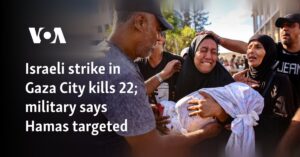 Israeli strike in Gaza City kills 22, army says Hamas targeted